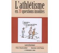L'athletisme en 20 questions insolites Laurent Bartolomei (Auteur)