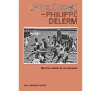 L'athlétisme par Philippe Delerm Dans les couloirs de nos mémoires - Philippe Delerm - Seuil - broché - Monographie