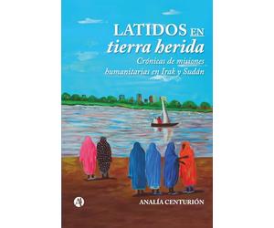 Latidos en tierra herida: Crónicas de misiones humanitarias en Irak y Sudán