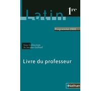 Latin 1re 2008 -Livre du professeur - Jacques Gaillard - Nathan - broché - Scolaire / Universitaire