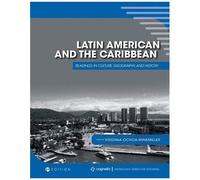 Latin America And The Caribbean: Readings In Culture, Geography, And History