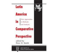 Latin America In Comparative Perspective by Peter H Smith