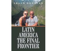 LATIN AMERICA THE FINAL FRONTIER