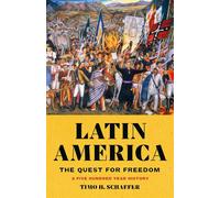 Latin America The Quest for Freedom-A Five Hundred Year History - Timo H. Schaefer - Basic Books - ebook (ePub) - Livre