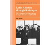 Latin America Through Soviet Eyes, Soviet and East European Studies Ilya Prizel (Auteur)