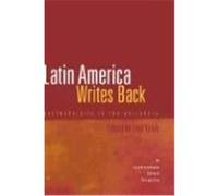 Latin America Writes Back: Postmodernity in the Periphery (an Interdisciplinary Perspective)
