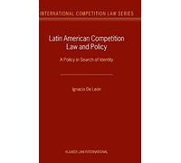 Latin American Competition Law And Policy: A Policy In Search Of Identity