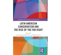 Latin American Conservatism and the Rise of the Far Right