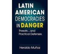 Latin American Democracies in Danger: Threats and Practical Defenses