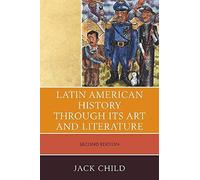 Latin American History Through Its Art And Literature