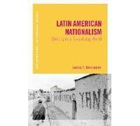 Latin American Nationalism: Identity In A Globalizing World