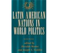 Latin American Nations In World Politics by David G Becker Heraldo Munoz (Auteur)