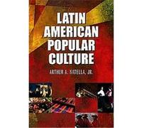 Latin American Popular Culture Arthur A. Natella (Auteur)