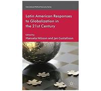 Latin American Responses To Globalization In The 21st Century