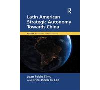 Latin American Strategic Autonomy Towards China - Juan Pablo Sims - Routledge - ebook (ePub) - Livre