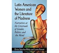 Latin American Women And The Literature Of Madness