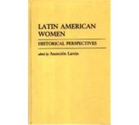 Latin American Women, Contributions in Women's Studies ; No. 3