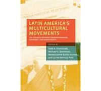 Latin America'S Multicultural Movements: The Struggle Between Communitarianism, Autonomy, And Human Rights (Paperback) Todd A Eisenstadt, Michael S Danielson, Moises Jamie Bailon Corres, Carlos Sorroz