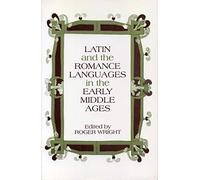 Latin and the Romance Languages in the Early Middle Ages