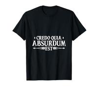 Latin - Credo quia absurdum est T-Shirt