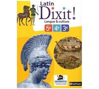 Latin Dixit ! Langue & Culture 5e, 4e, 3e
