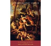 Latin Erotic Elegy by Paul Allen Miller