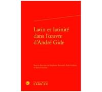 Latin Et Latinité Dans L'oeuvre D'andré Gide