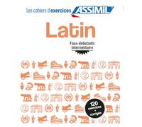Latin faux-débutants & intermédiaire (cahier d'exercices)