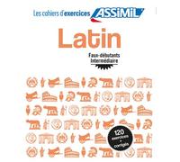 Latin faux-débutants & intermédiaire (cahier d'exercices) - Tristan Macé - Assimil - broché - Méthode de langue