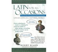 Latin For All Occasions (Lingua Latina Occasionibus Omnibus) Henry Beard, J. Mark Sugars (Auteur)