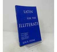 Latin for the Illiterati: Exorcizing the Ghosts of a Dead Language