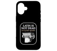 Latin is Not Dead It's Just Quiet Classicist Student Humour Coque pour iPhone 16