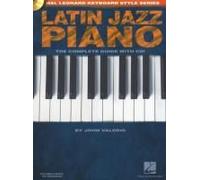 Latin Jazz Piano - The Complete Guide With Online Audio!