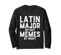 Latin Major by Day Memes by Night Études Classiques Étudiants Manche Longue