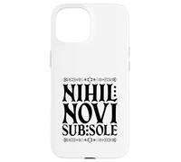 Latin - Nihil Novi sub Sole Coque pour iPhone 15