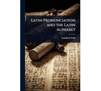 Latin Pronunciation and the Latin Alphabet