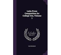 Latin Prose Composition For College Use, Volume 1