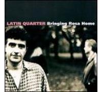Latin Quarter - Bringing Rosa Home