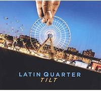 Latin Quarter - Tilt