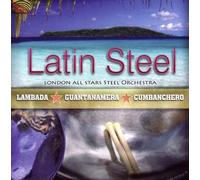 Latin Steel : London All Stars Steel Orchestra