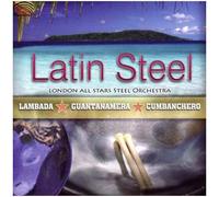 Latin Steel : London All Stars Steel Orchestra