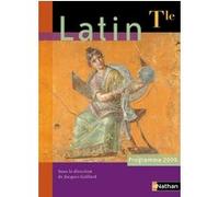 Latin Terminale 2009 Jacques Gaillard (Auteur), Gilbert Guinez (Auteur), ANNIE LE FUSTEC-DEMERY (Contributions)