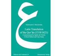 Latin Translation of the Qur'an (1518/1621): Commissioned by Egidio Da Viterbo, Critical Edition and Case Study