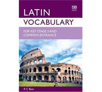 Latin Vocabulary For Key Stage 3 And Common Entrance
