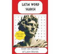 Latin Word Search: Over 50 puzzles of Latin Words: Great for testing your knowledge of the Latin vocabulary