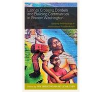 Latinas Crossing Borders And Building Communities In Greater Washington: Applying Anthropology In Multicultural Neighborhoods (Hardcover) Lucy M Cohen, (Auteur)