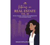 Latinas in Real Estate: Stories of Passion, Resilience, and Breaking Barriers of Latinas in the Real Estate Industry