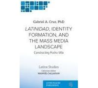 Latinidad, Identity Formation, And The Mass Media Landscape
