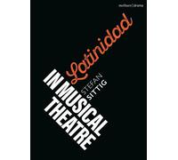 Latinidad in Musical Theatre - Stefan Sittig - Methuen Drama - ebook (ePub) - Livre