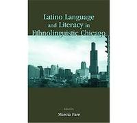 Latino Language and Literacy in Ethnolinguistic Chicago